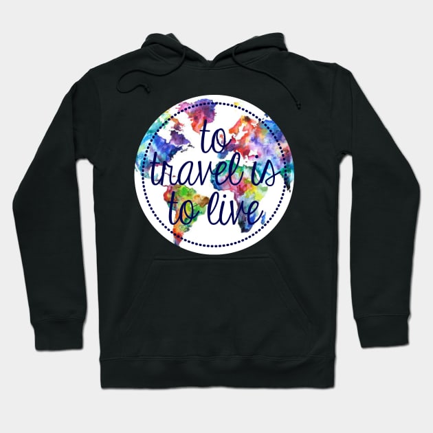 To Travel is to Live Circle Hoodie by annmariestowe